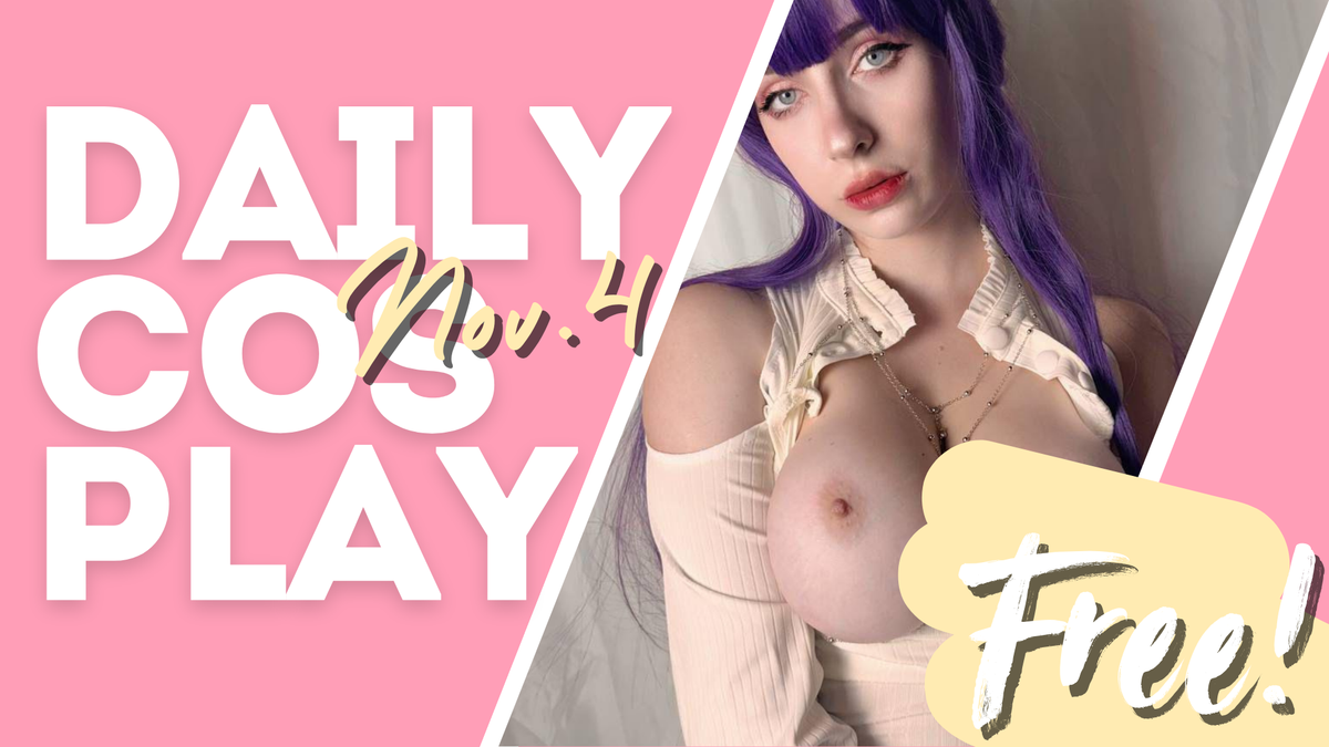 Nov.4 - Daily Cosplay [FREE]